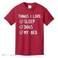 Things I Love Sleep Dogs My Bed Kids T-Shirt thumb 0
