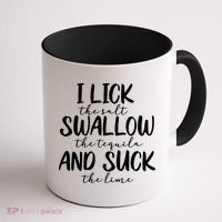 Tequila I Lick Swallow And Suck Drinking Alcohol Coffee Mug thumb 1