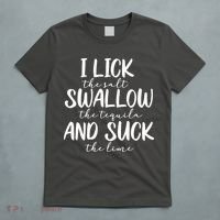 Tequila I Lick Swallow And Suck Drinking Alcohol T-Shirt thumb 5