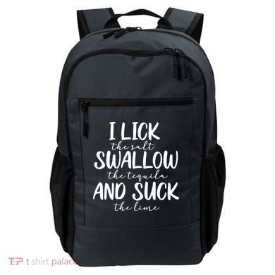 Tequila I Lick Swallow And Suck Drinking Alcohol Backpack