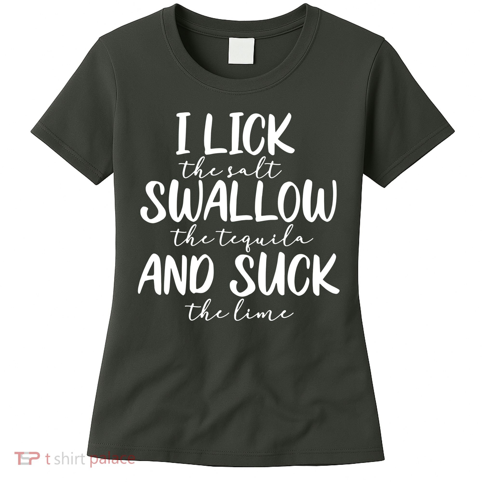 Tequila I Lick Swallow And Suck Drinking Alcohol Women's T-Shirt