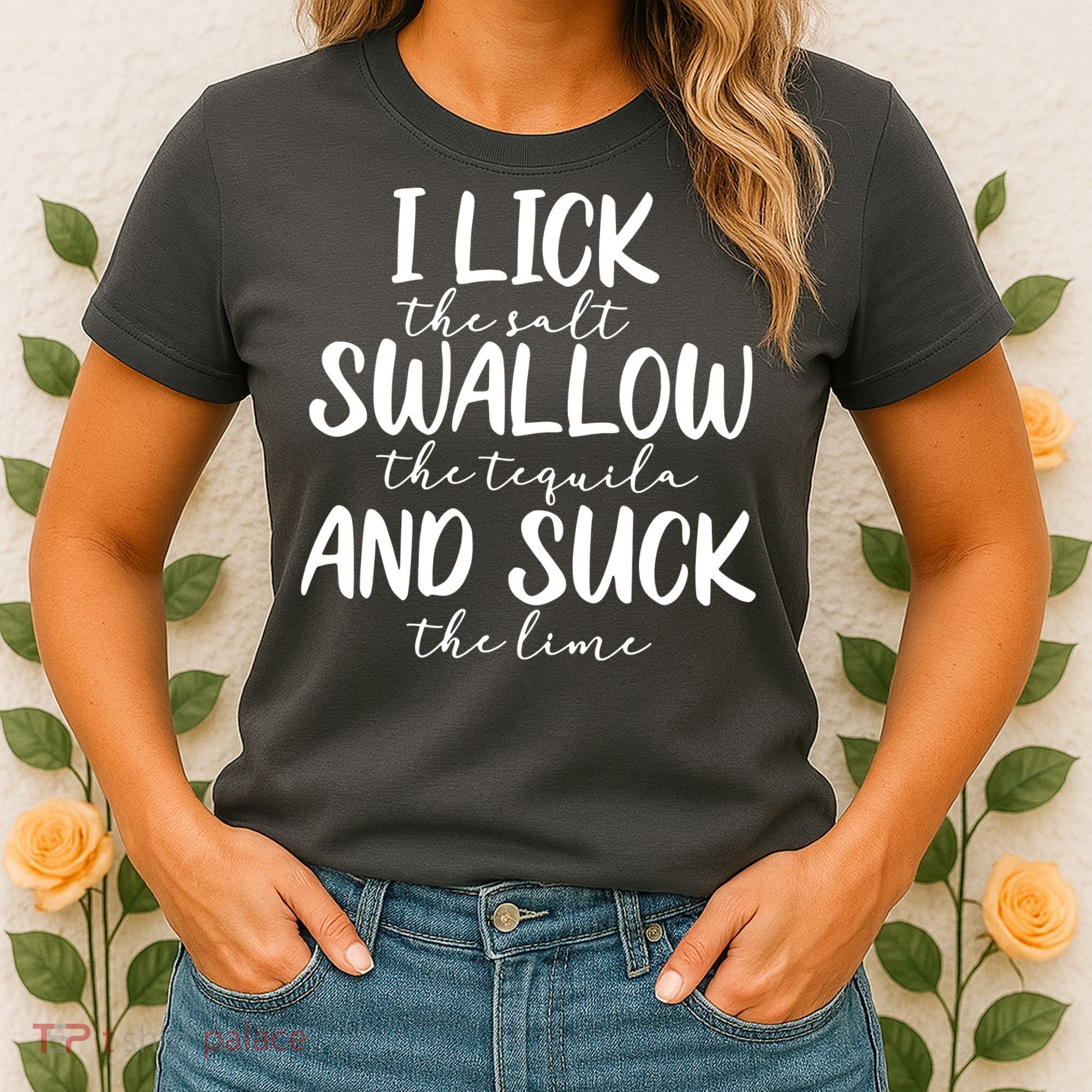 Tequila I Lick Swallow And Suck Drinking Alcohol Women's T-Shirt