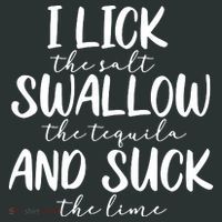 Tequila I Lick Swallow And Suck Drinking Alcohol Women's T-Shirt thumb 6