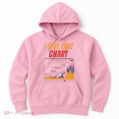 Trump I Love That Chart Hoodie