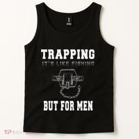 Trapping It's Like Fishing But For Tank Top thumb 2