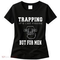 Trapping It's Like Fishing But For Women's T-Shirt thumb 0