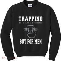 Trapping It's Like Fishing But For Kids Sweatshirt thumb 0