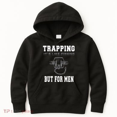 Trapping It's Like Fishing But For Kids Hoodie