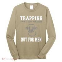 Trapping It's Like Fishing But For Long Sleeve Shirt thumb 0