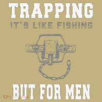 Trapping It's Like Fishing But For Long Sleeve Shirt thumb 2