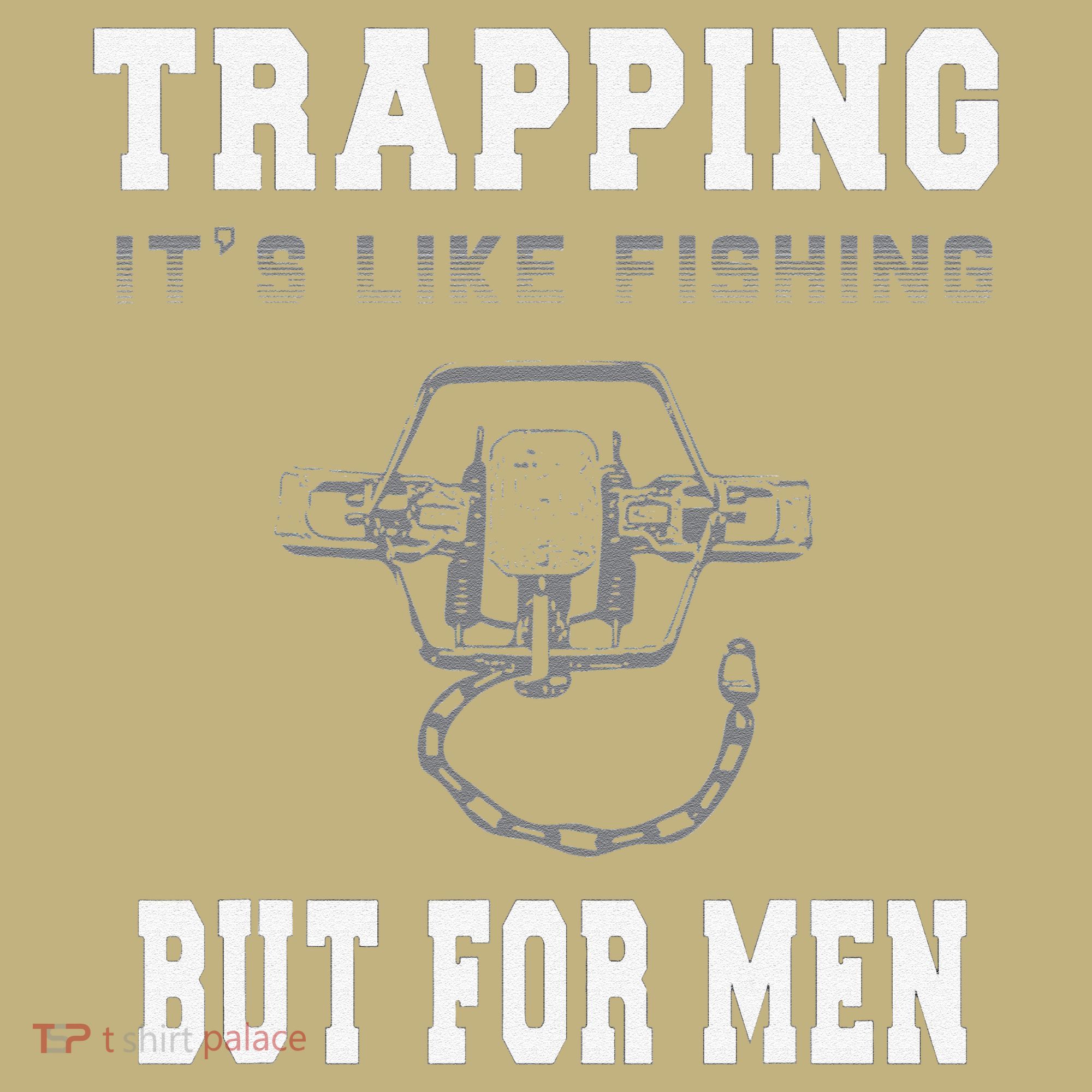 Trapping It's Like Fishing But For Sweatshirt