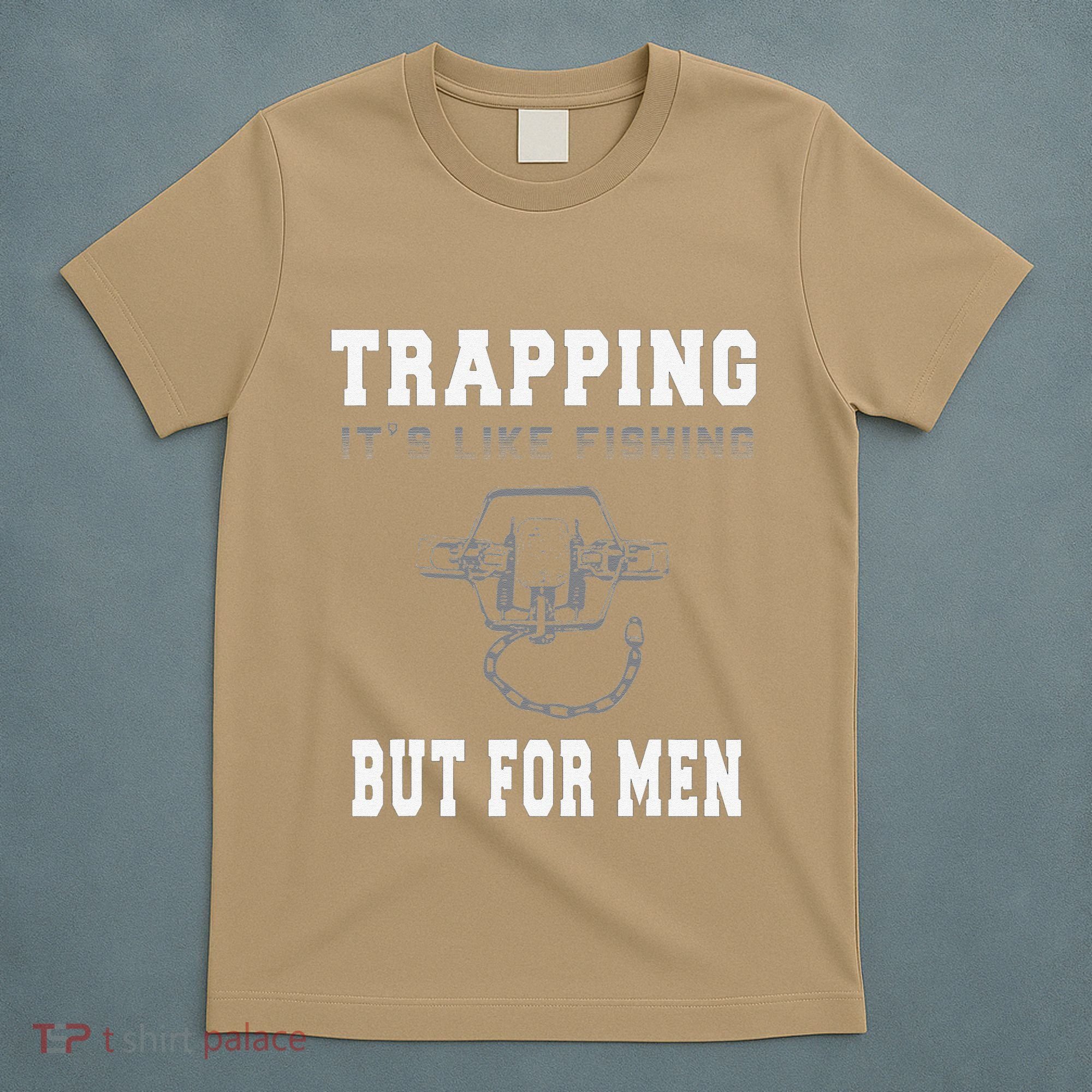 Trapping It's Like Fishing But For T-Shirt