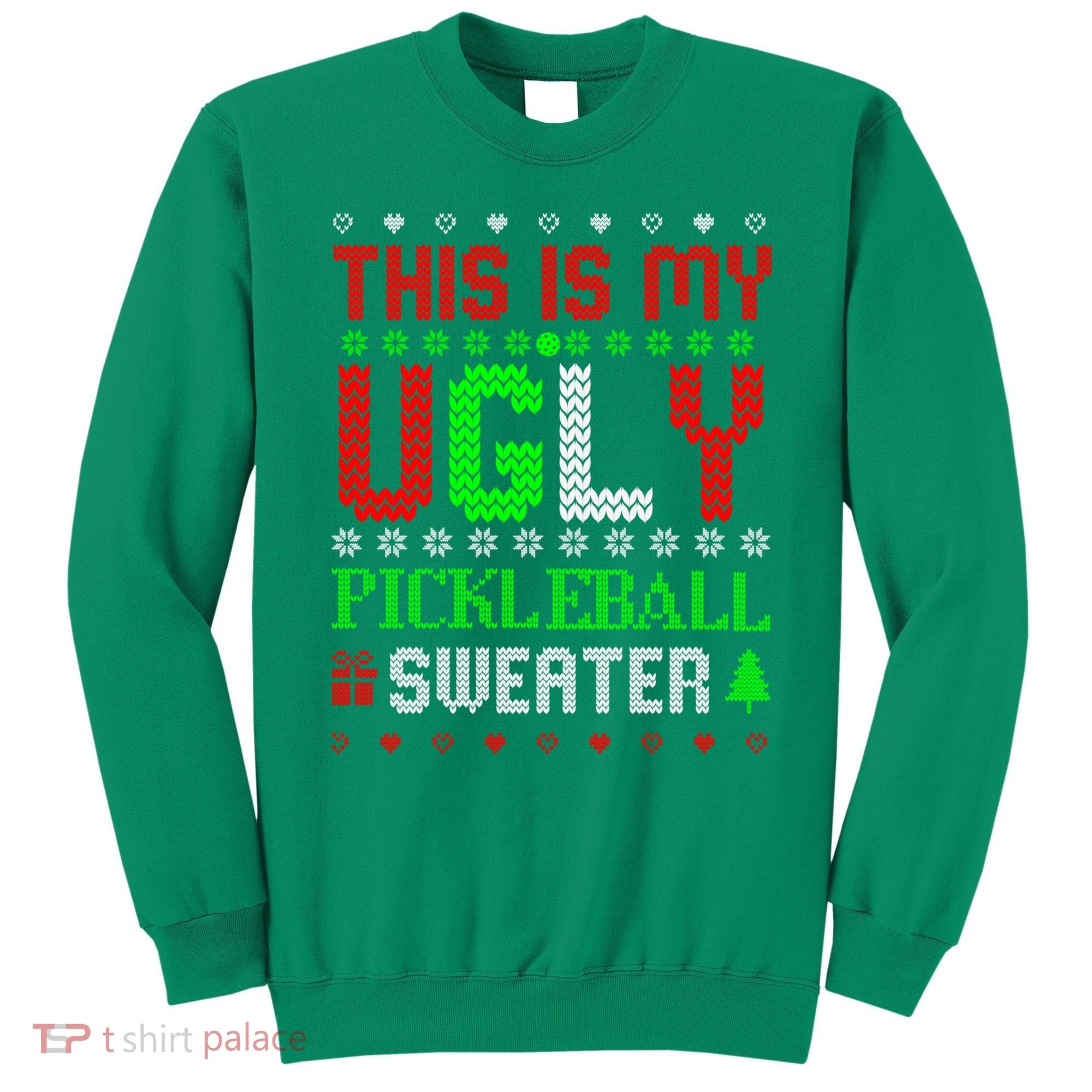 This Is My Ugly Pickleball Sweater Christmas Sweatshirt