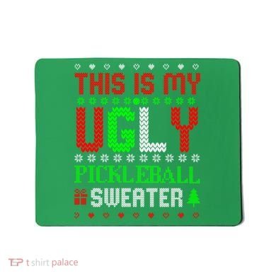 This Is My Ugly Pickleball Sweater Christmas Mousepad