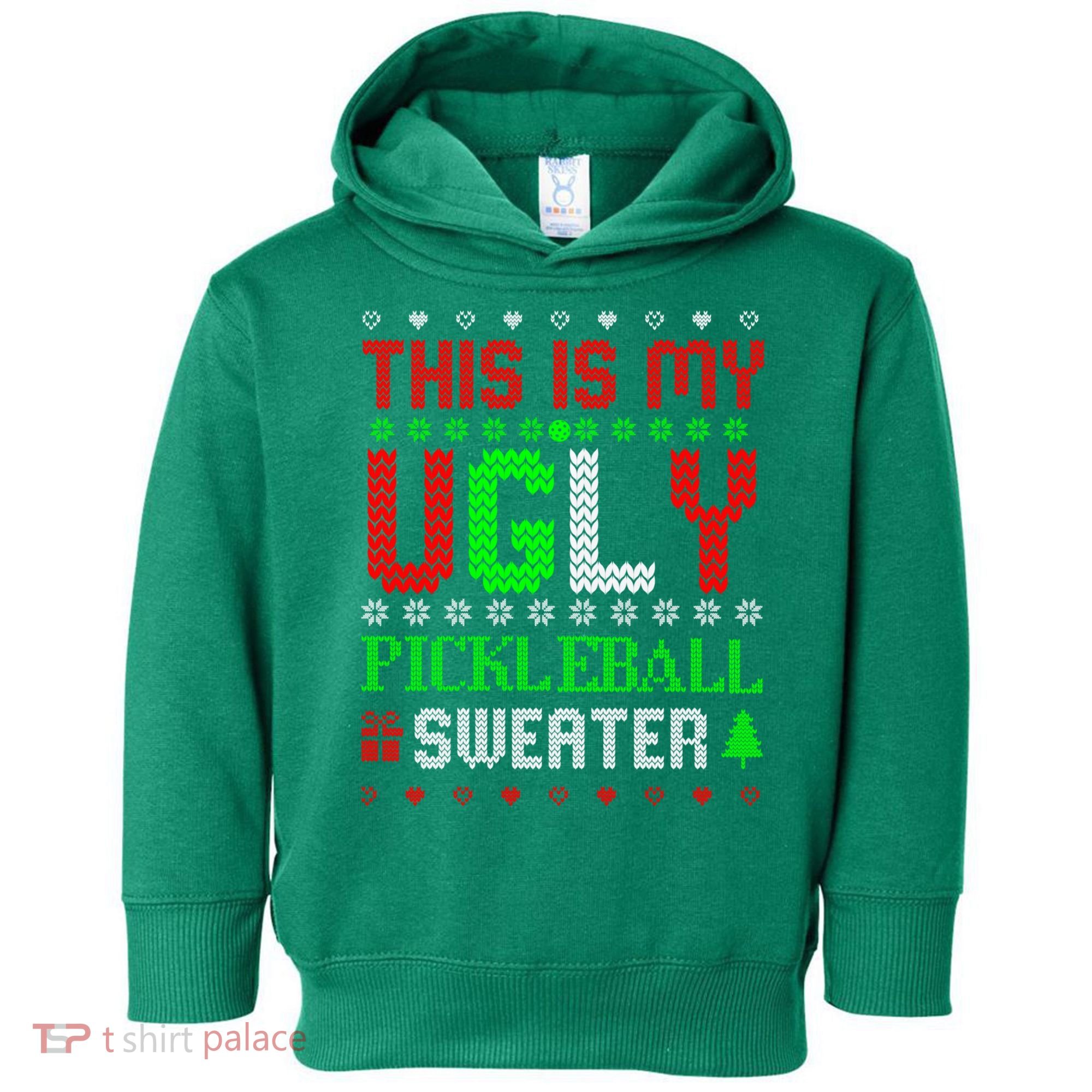 This Is My Ugly Pickleball Sweater Christmas Toddler Hoodie