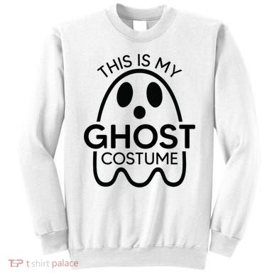 This Is My Ghost Costume Halloween Party Sweatshirt