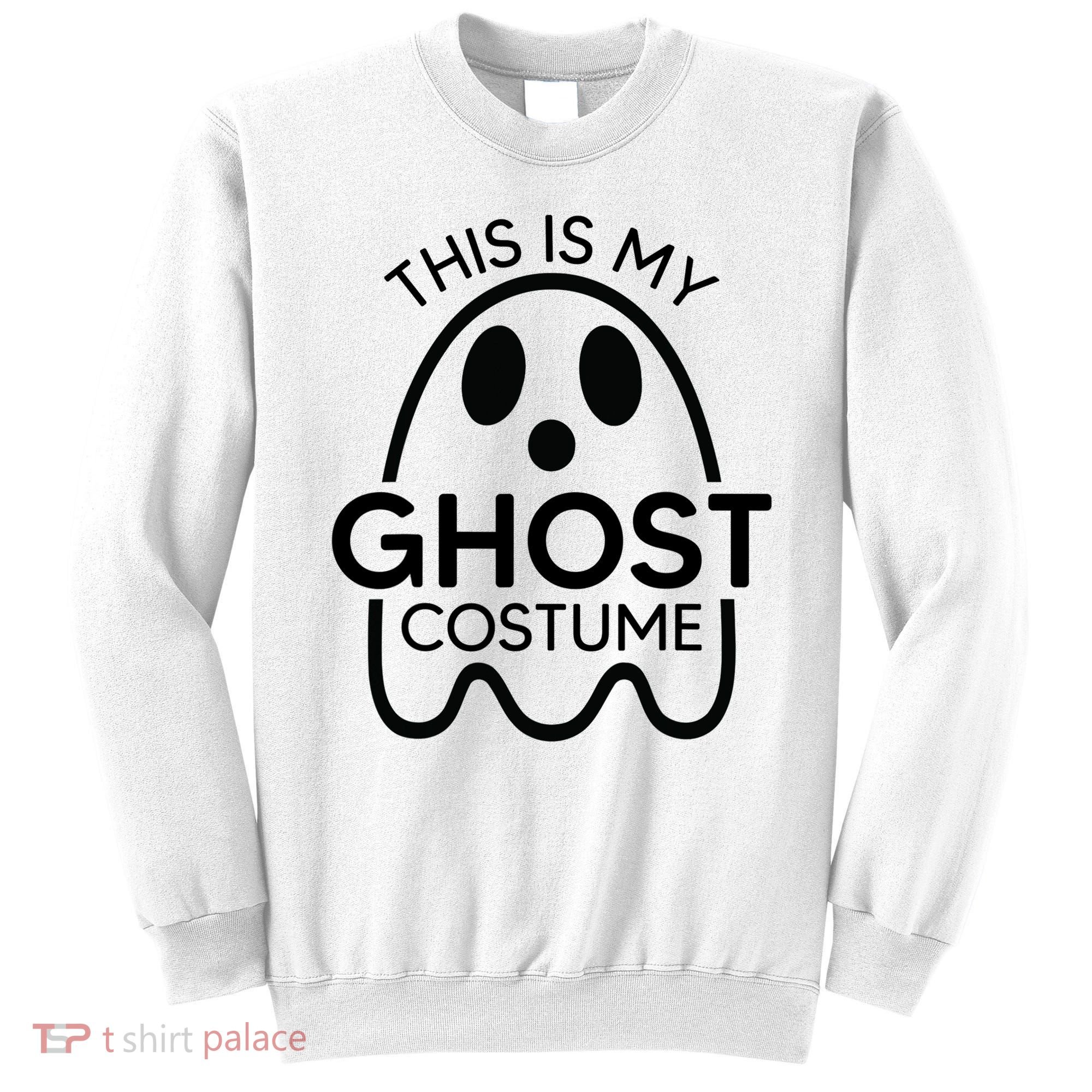 This Is My Ghost Costume Halloween Party Sweatshirt
