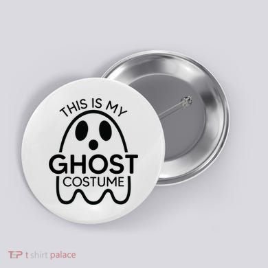This Is My Ghost Costume Halloween Party Button