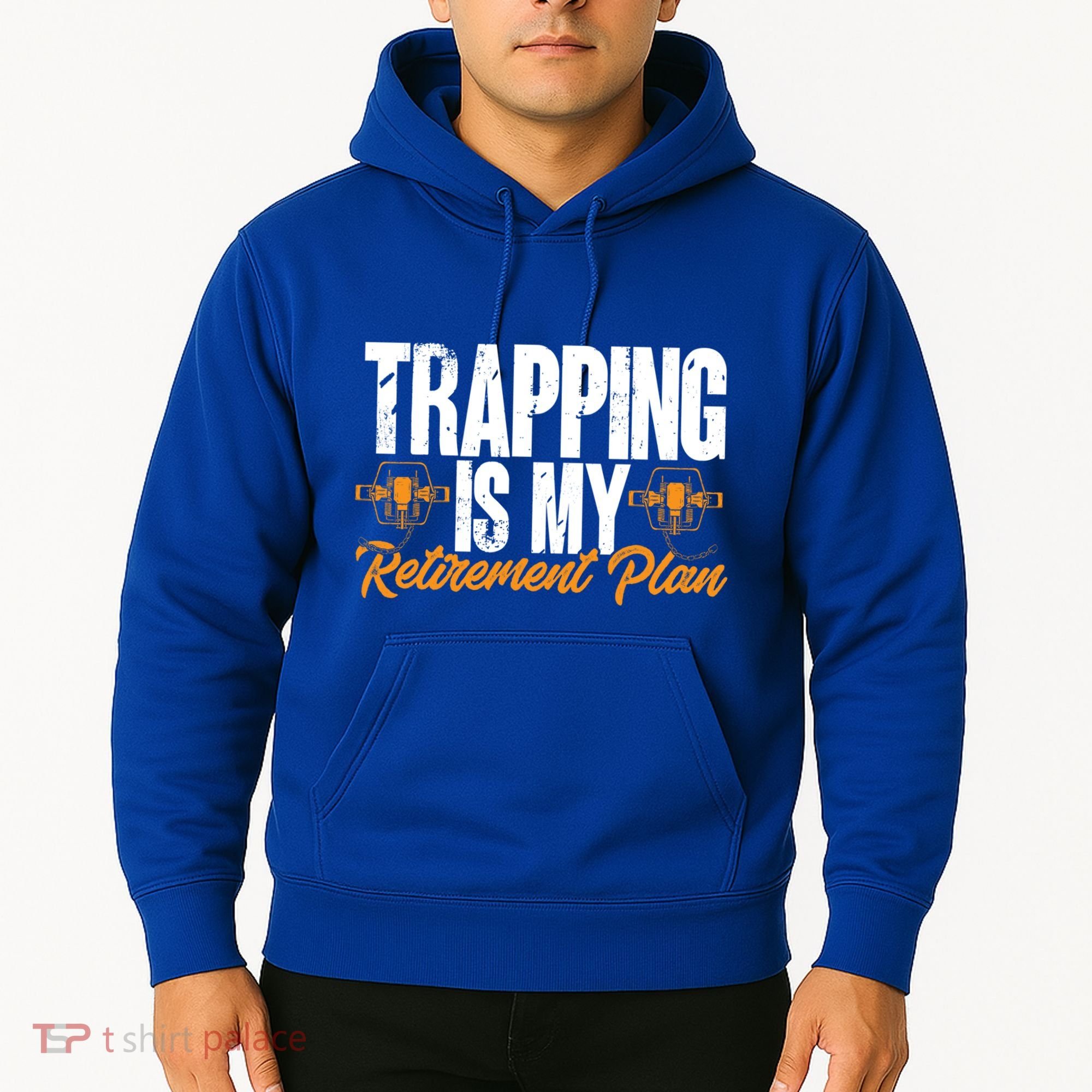 Trapping Is My Retiret Plan Trap Hunting Trapper Gift Hoodie