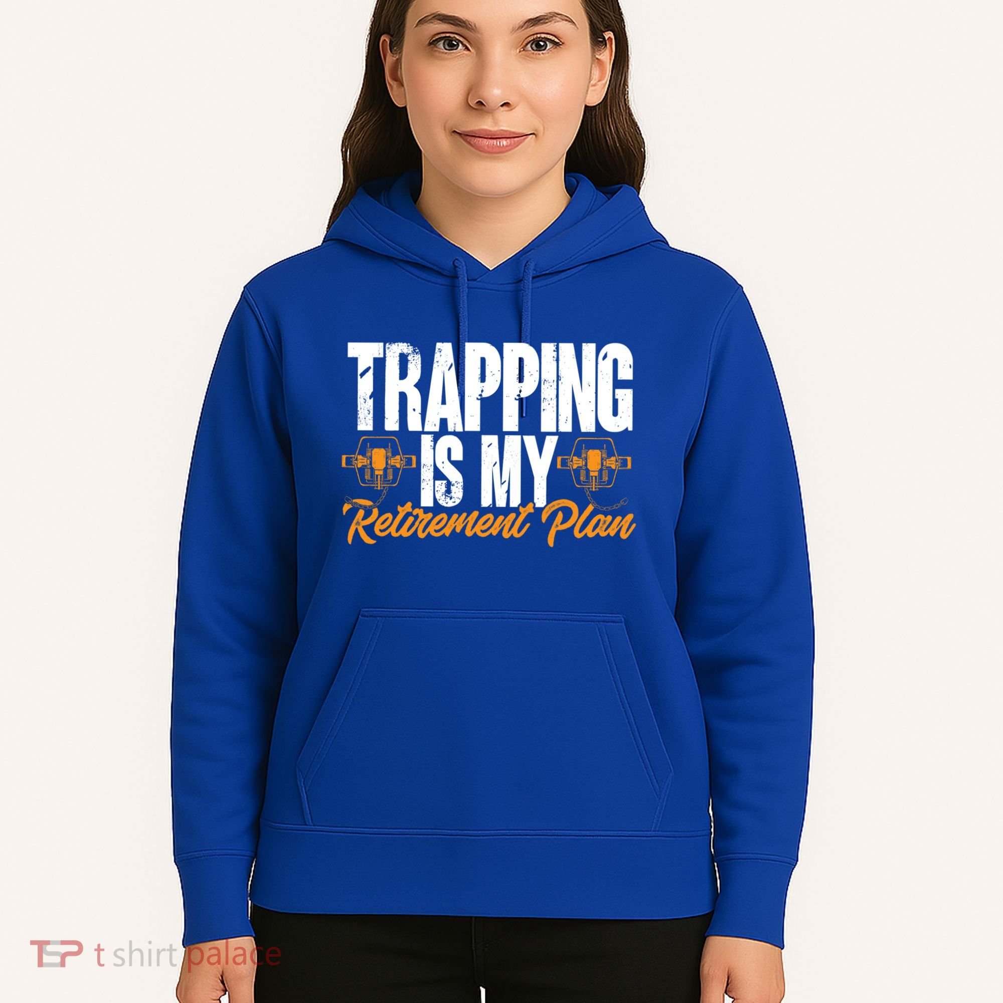 Trapping Is My Retiret Plan Trap Hunting Trapper Gift Hoodie