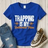 Trapping Is My Retiret Plan Trap Hunting Trapper Gift Women's T-Shirt thumb 3