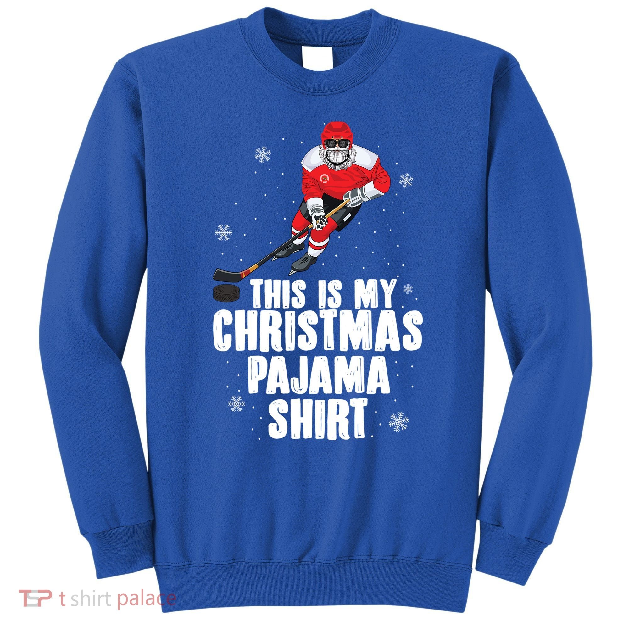 This Is My Christmas Pajama Cool Gift Funny Ice Hockey Santa Gift Sweatshirt