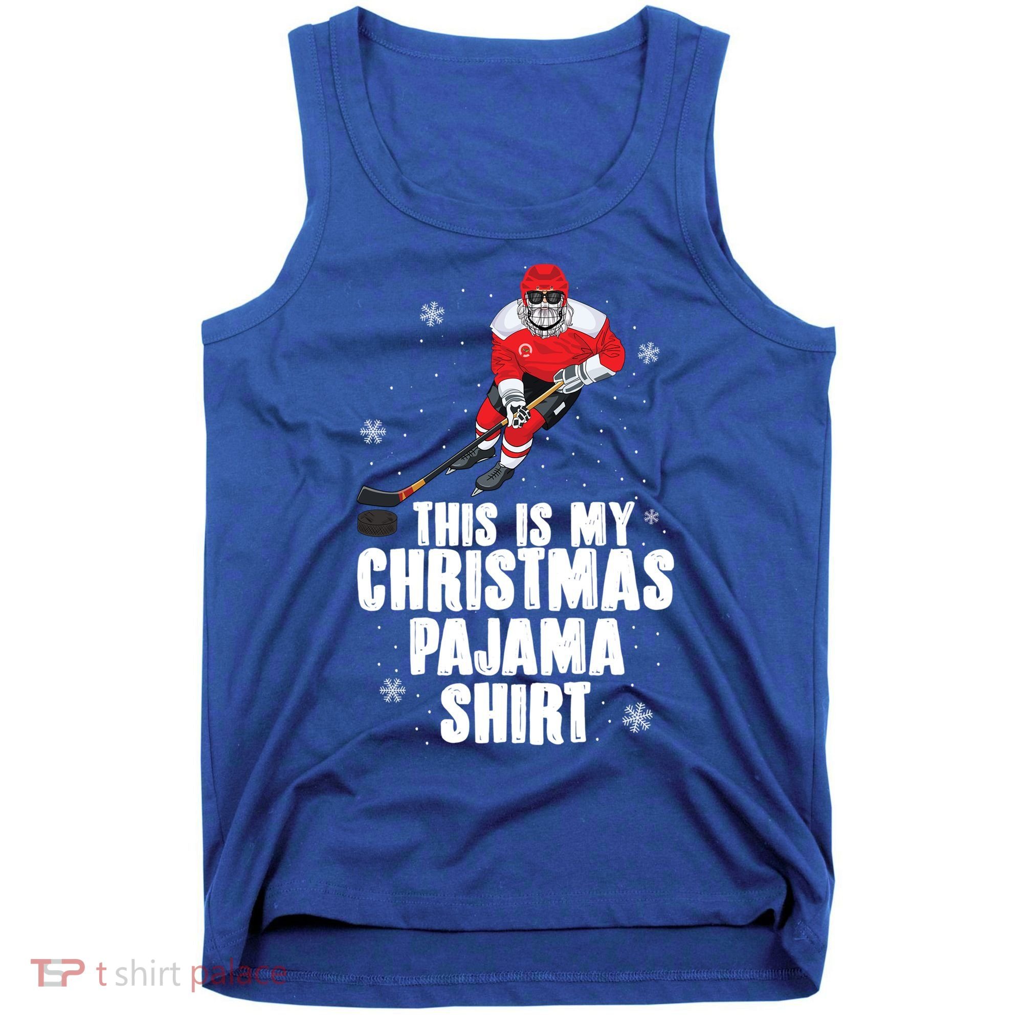This Is My Christmas Pajama Cool Gift Funny Ice Hockey Santa Gift Tank Top
