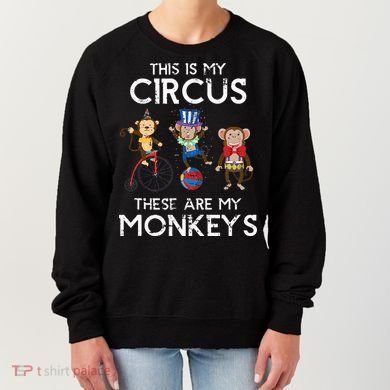 This Is My Circus These Are My Monkeys Women's Sweatshirt