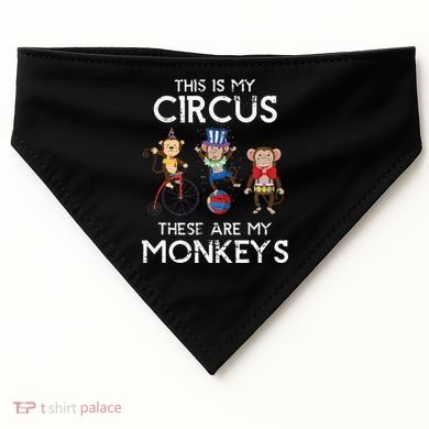 This Is My Circus These Are My Monkeys USA-Made Doggie Bandana
