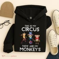 This Is My Circus These Are My Monkeys Hoodie thumb 4