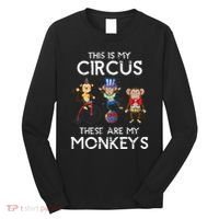 This Is My Circus These Are My Monkeys Long Sleeve Shirt thumb 0