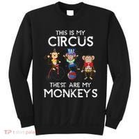 This Is My Circus These Are My Monkeys Sweatshirt thumb 0