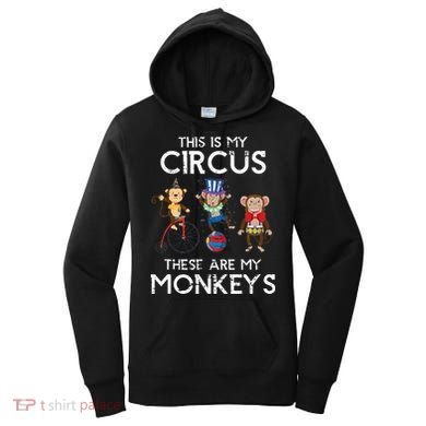 This Is My Circus These Are My Monkeys Women's Hoodie