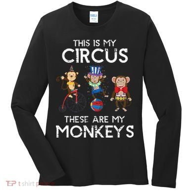 This Is My Circus These Are My Monkeys Women's Long Sleeve Shirt
