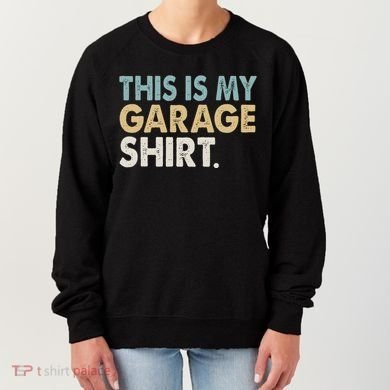 This Is My Garage Funny Dad Women's Sweatshirt