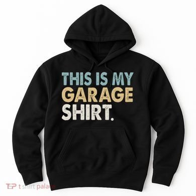 This Is My Garage Funny Dad Hoodie