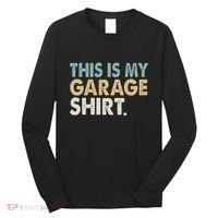 This Is My Garage Funny Dad Long Sleeve Shirt thumb 0