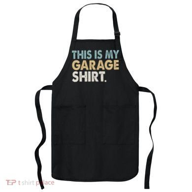 This Is My Garage Funny Dad Apron