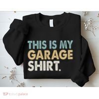 This Is My Garage Funny Dad Sweatshirt thumb 2