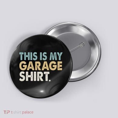 This Is My Garage Funny Dad Button