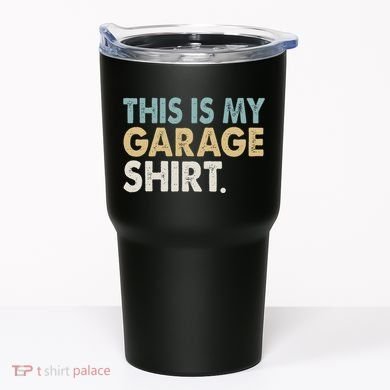 This Is My Garage Funny Dad Tumbler