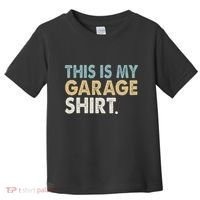 This Is My Garage Funny Dad Toddler T-Shirt thumb 0