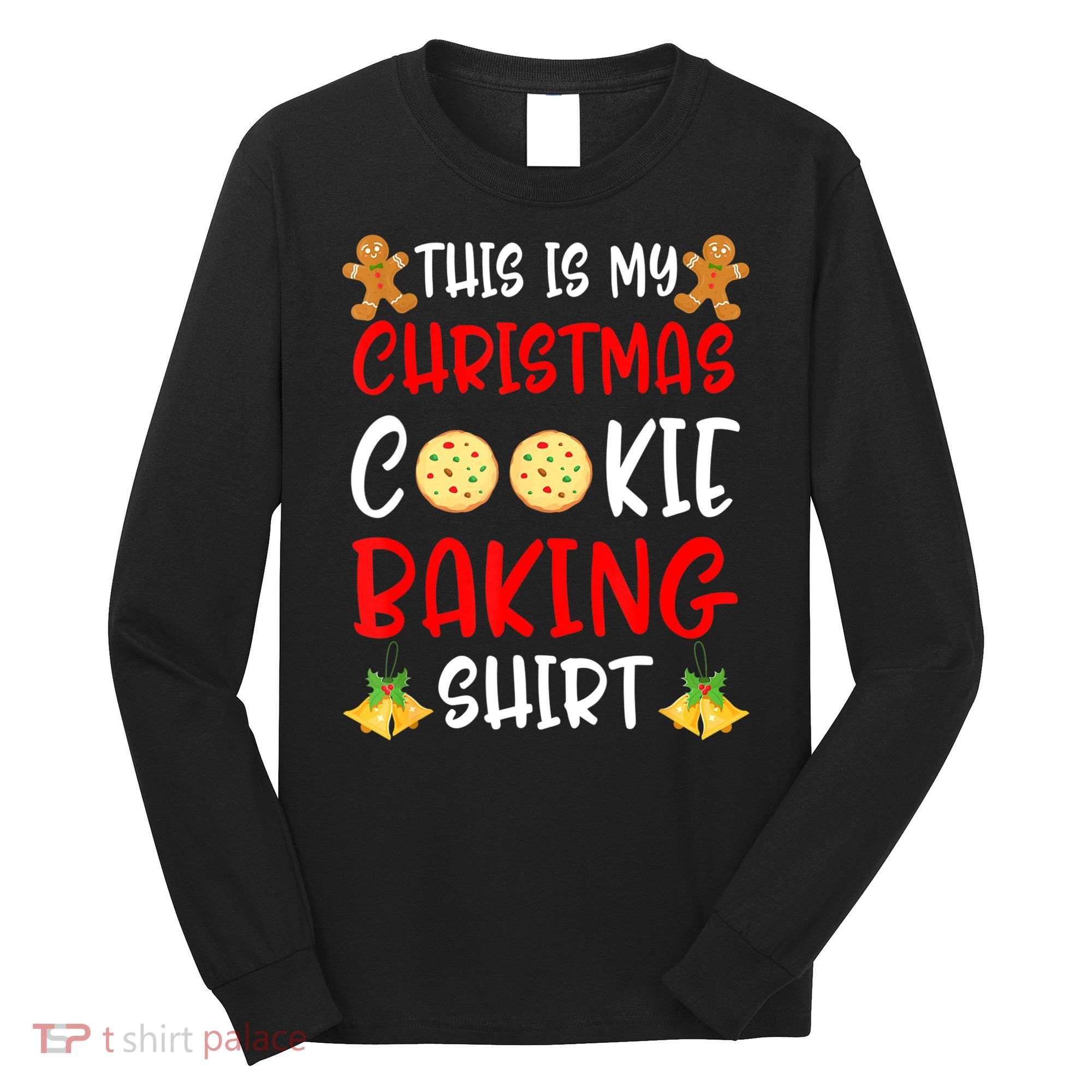 This Is My Christmas Cookie Baking Shirt Long Sleeve Shirt