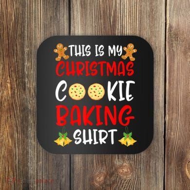 This Is My Christmas Cookie Baking Shirt Coaster