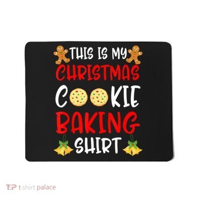 This Is My Christmas Cookie Baking Shirt Mousepad