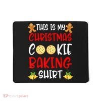 This Is My Christmas Cookie Baking Shirt Mousepad thumb 0