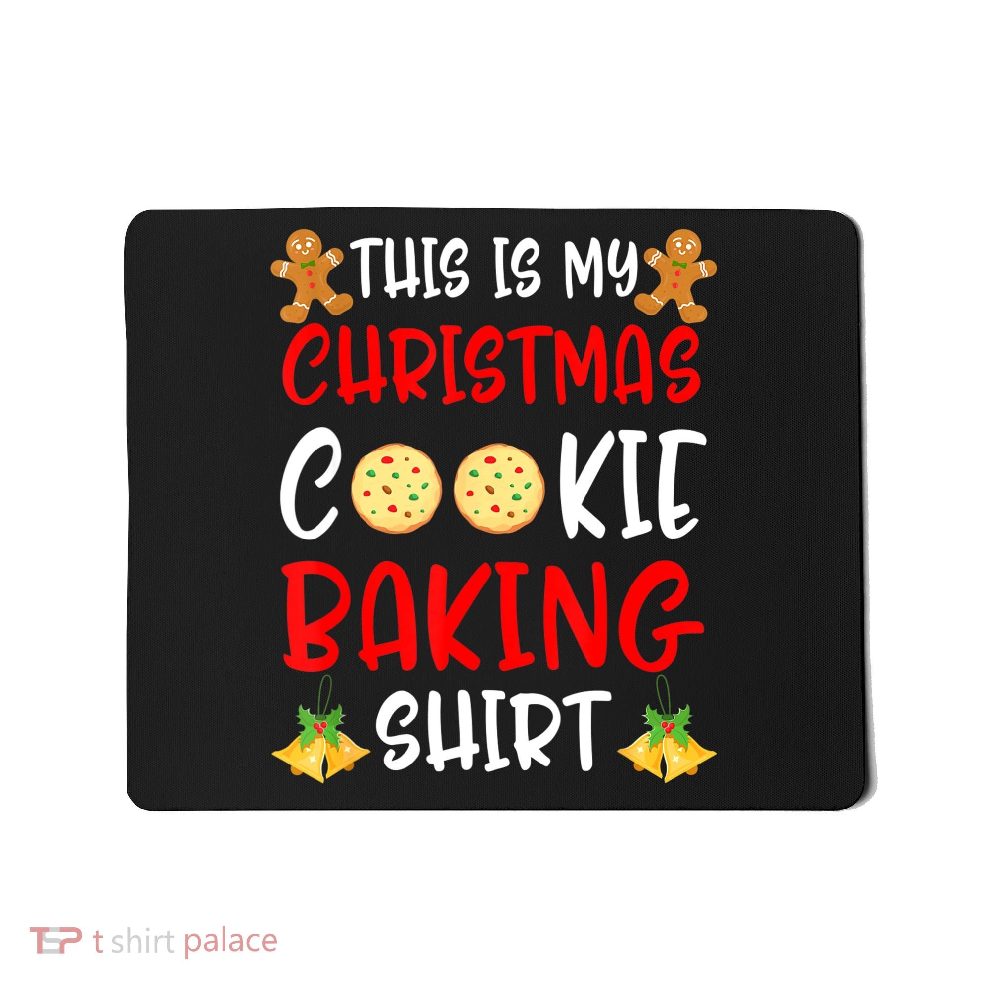 This Is My Christmas Cookie Baking Shirt Mousepad