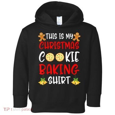 This Is My Christmas Cookie Baking Shirt Toddler Hoodie