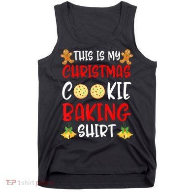 This Is My Christmas Cookie Baking Shirt Tank Top