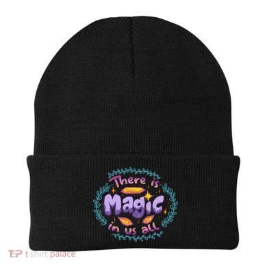 There Is Magic In Us All Inspirational Motivational Quotes Gift Beanie